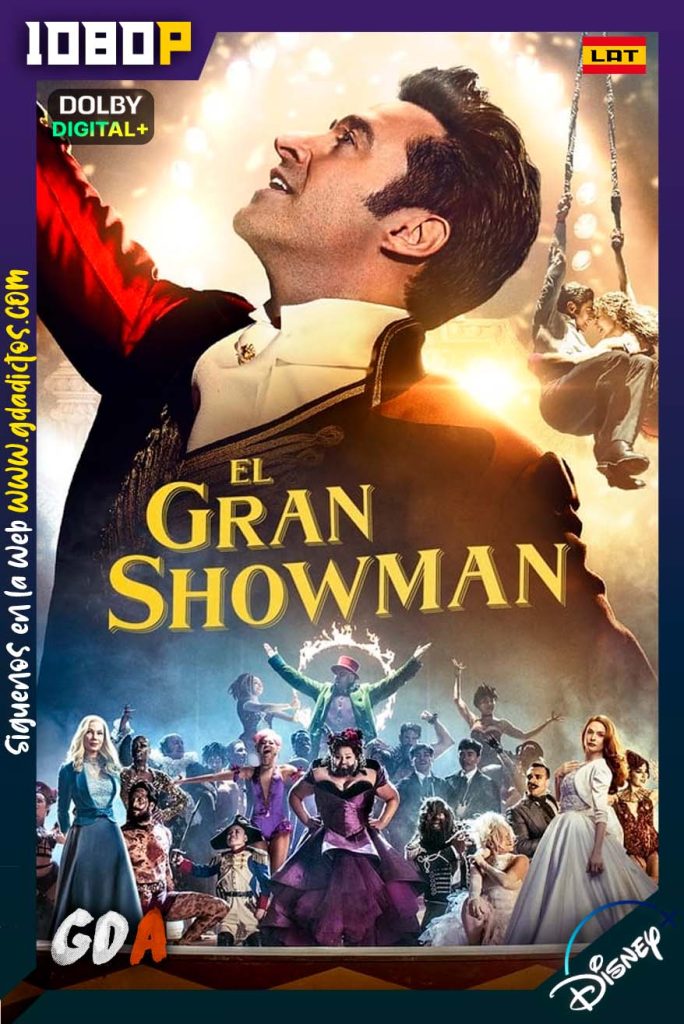 El Gran Showman (2017) DSNP WEB-DL [1080p] [Lat – Ing – Por – Cas]