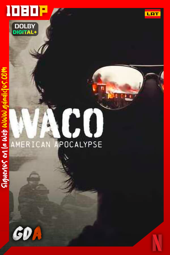 Waco El apocalipsis texano (2023) NF WEB-DL 1080p [Lat – Ing – Cas – Por] #1Temporada