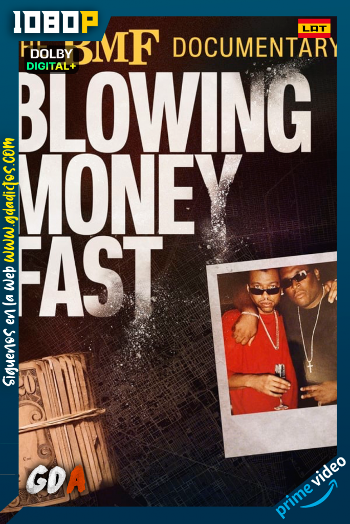 The BMF Documentary Blowing Money Fast (2022) AMZN WEB-DL 1080p Latino – Inglés #1Temporada