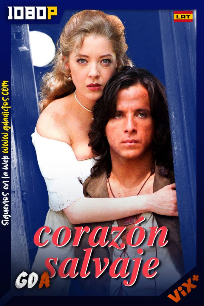 Corazón Salvaje (1993) ViX 1080p [Lat] #1Temporada [80/80]
