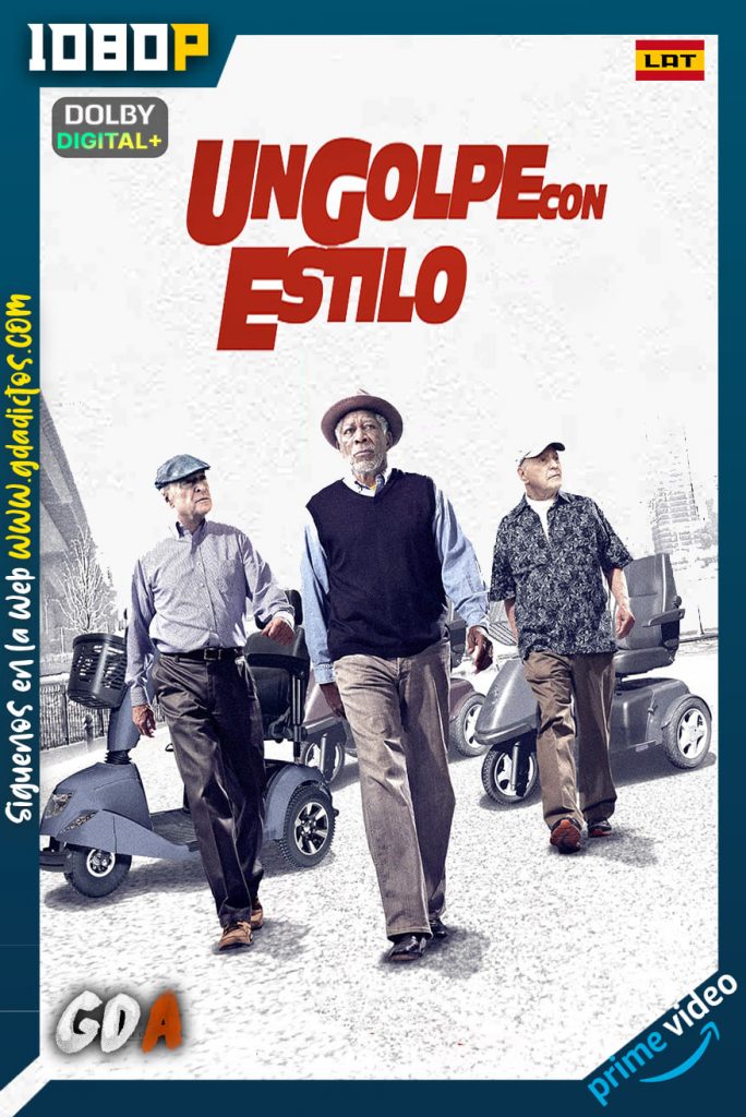 Un golpe con estilo (2017) AMZN WEB-DL 1080p [Lat – Ing – Por – Cas]