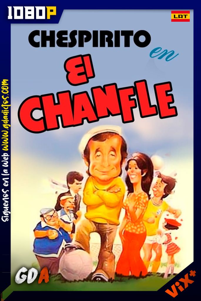 El Chanfle (1979) ViX WEB-Dl [1080p] [Lat]