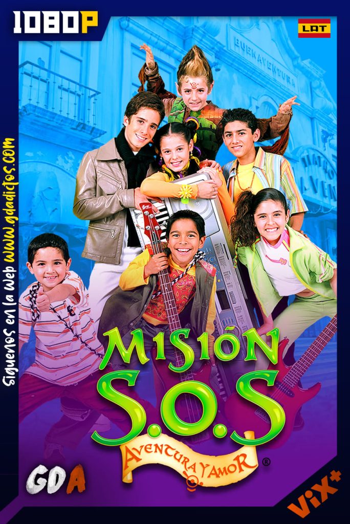 Mision S.O.S Aventura y Amor (2004) ViX 1080p [Lat] #1Temporada [125/125]