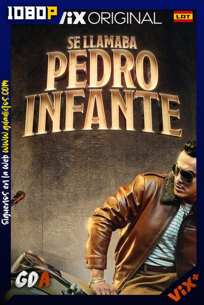 Se Llamaba Pedro Infante (2023) ViX 1080p [Lat] #Temporada1