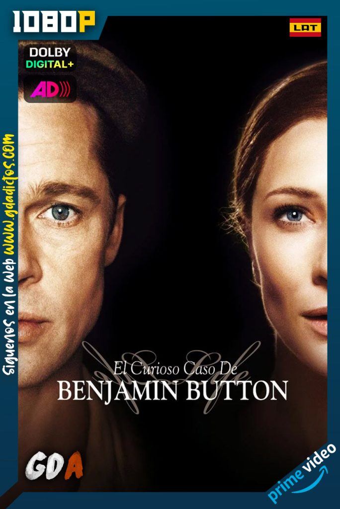 El Curioso Caso De Benjamin Button (2009) AMZN WEB-DL 1080p [Lat – Lat AD – Ing – Por – Cas]
