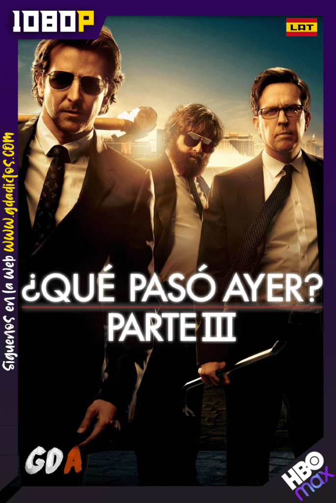 ¿Qué Pasó Ayer? Parte III (2013) MAX WEB-DL [1080p] [Lat – Ing – Por – Cas]