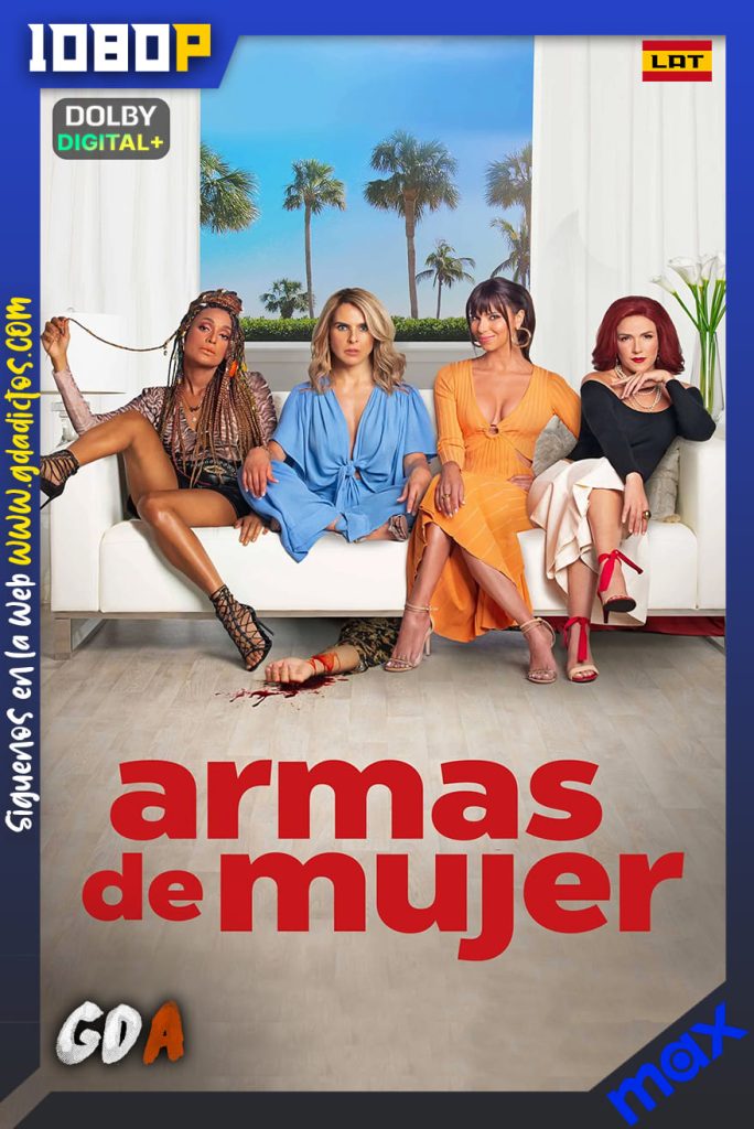 Armas de Mujer (2022) MAX WEB-DL 1080p [Lat – Por] #1Temporada [08/08]