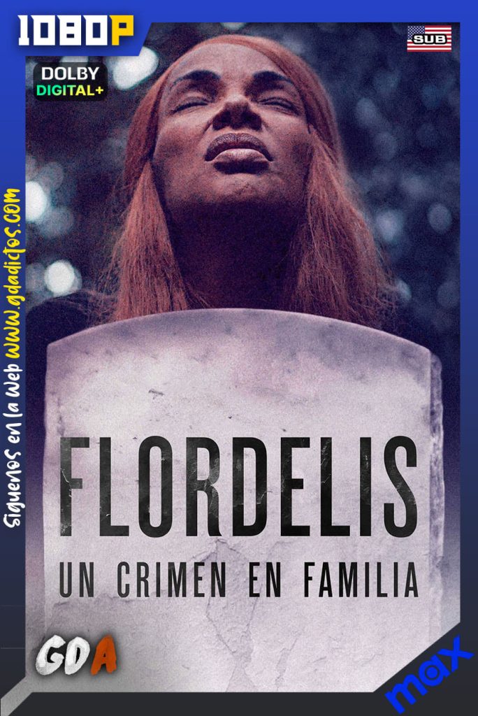 Flordelis: Un crimen en familia (2022) MAX WEB-DL 1080p Subtitulado #1Temporada [04/04]