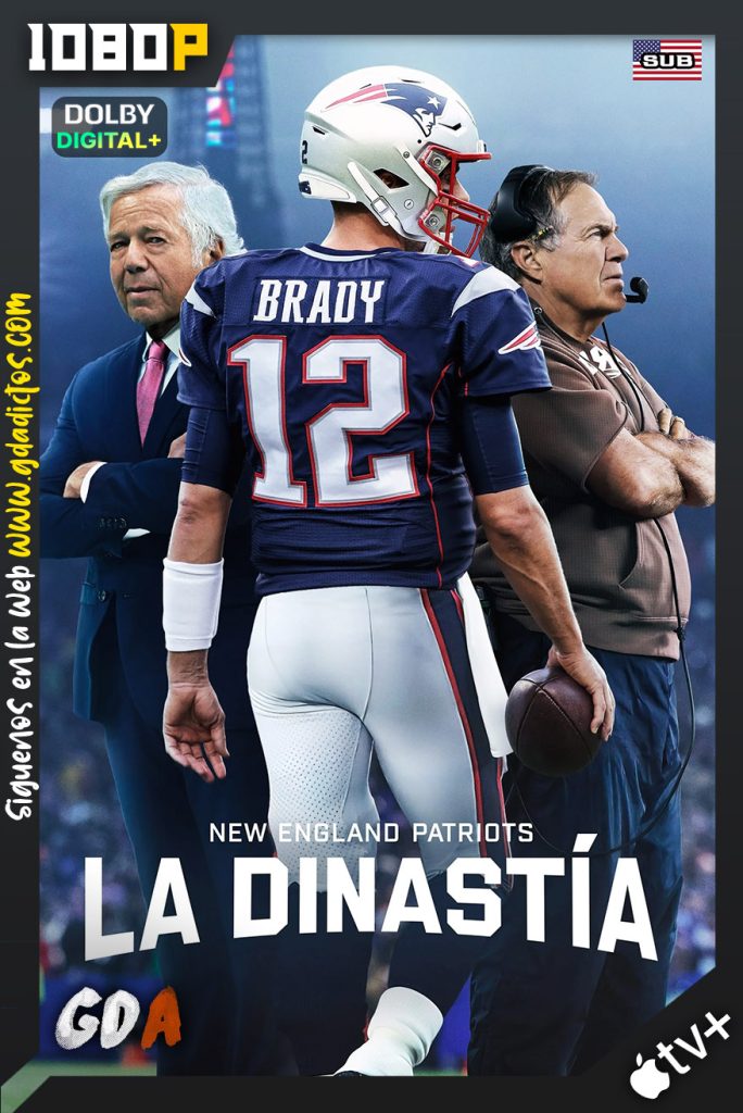 New England Patriots: La Dinastía (2024) ATVP 1080p Subtitulado #1Temporada [10/10]