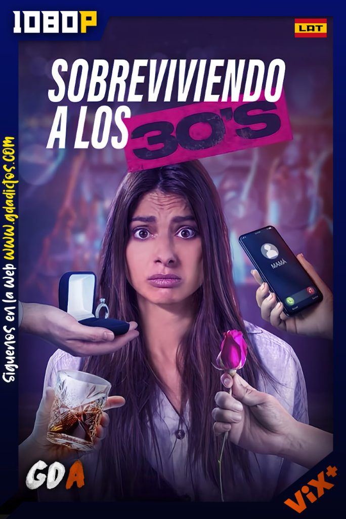 Sobreviviendo a los 30s (2021) ViX 1080p [Lat] #1Temporada [10/10]