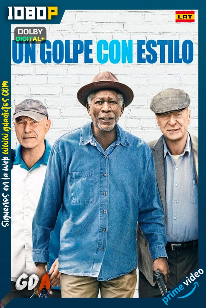 Un golpe con estilo (2017) AMZN WEB-DL 1080p [Lat – Ing – Por – Cas]
