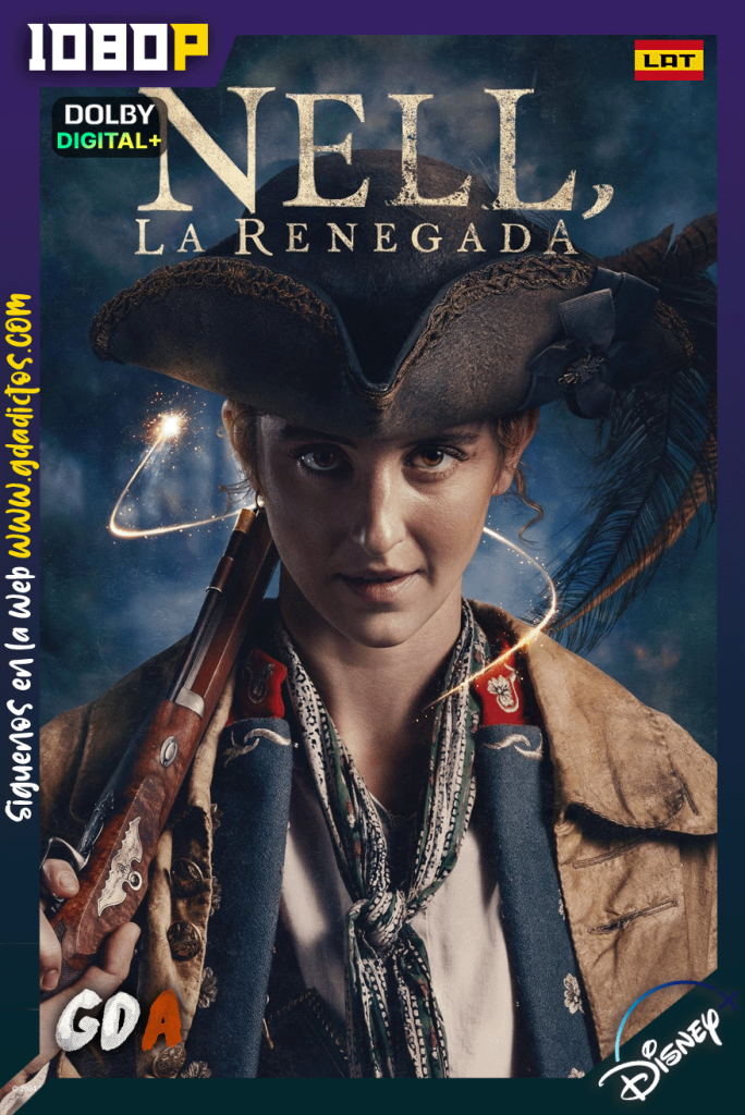 Nell, la renegada (2024) DSNP 1080p [Lat – Ing – Por – Cas] #1Temporada [08/08]