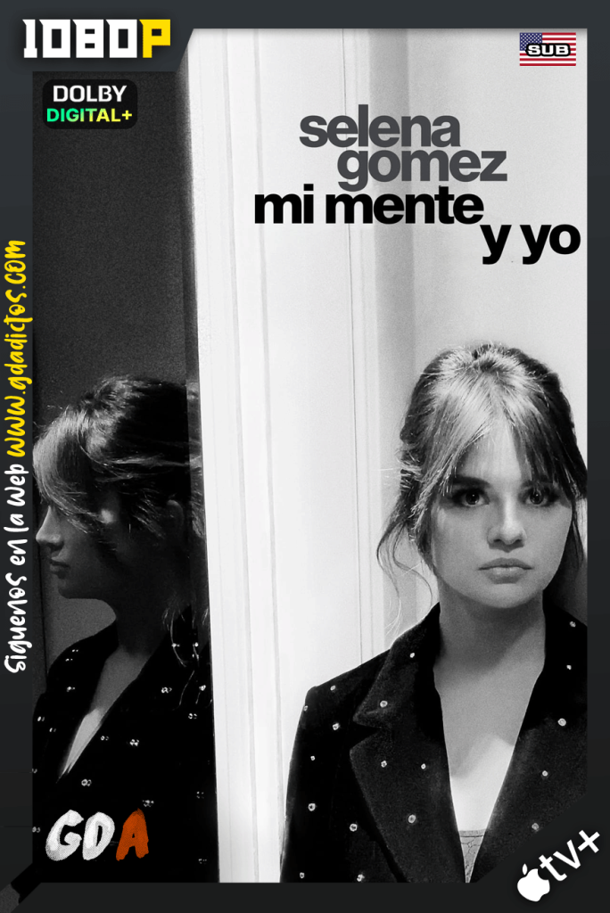 Selena Gomez: Mi Mente y Yo (2022) ATVP WEB-DL 1080p [Ing-Sub]