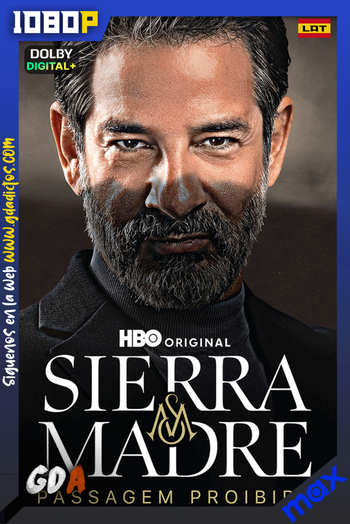 Sierra Madre: Prohibido Pasar (2024) MAX WEB-DL 1080p [Lat – Ing – Por] #1Temporada [09/09]