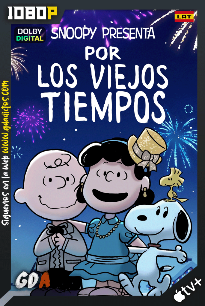 Snoopy presenta: Por los viejos tiempos (2021) ATVP WEB-DL 1080p [Lat – Ing – Cas – Por]
