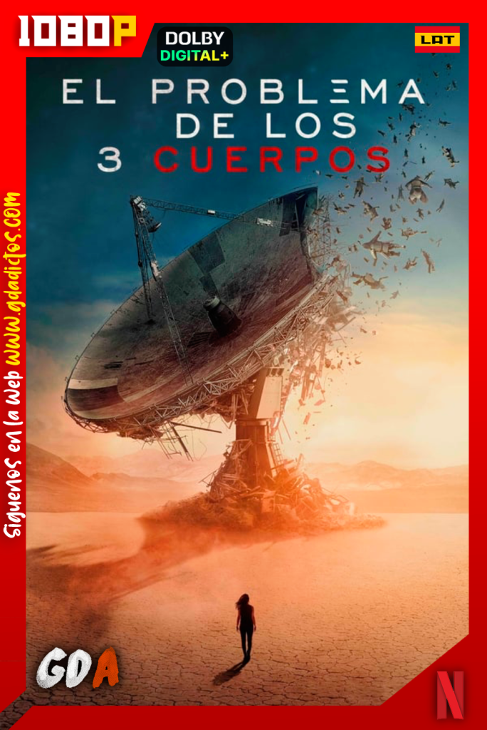 El problema de los 3 cuerpos (2024) NF WEB-DL 1080p [Lat – Ing – Cas – Por] #1Temporada