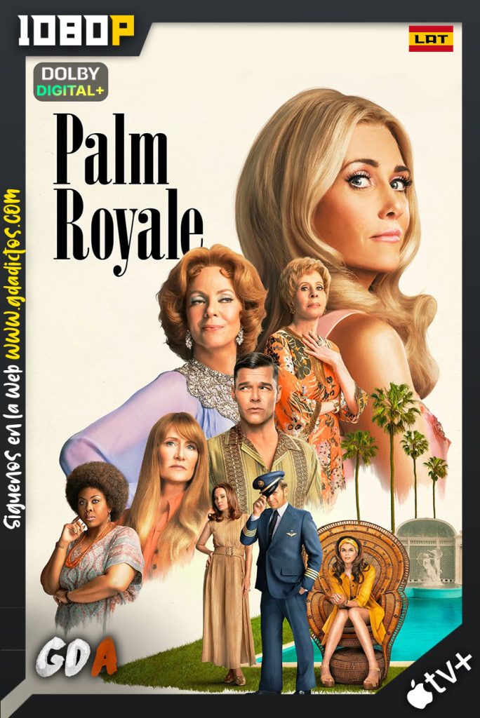 Palm Royale (2024) ATVP 1080p [Lat – Ing – Cas – Por] #Temporada1 [05/10]