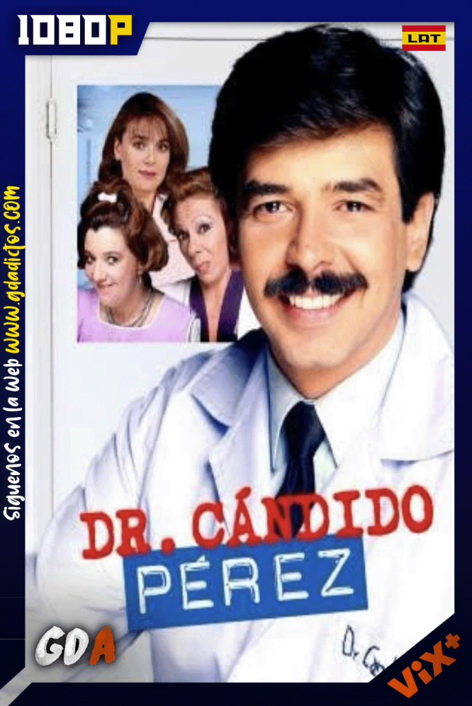 Doctor Candido Perez (1999) ViX 1080p [Lat] #1Temporada [89/89]