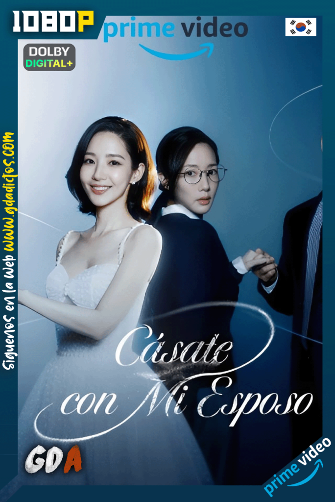 Cásate con mi esposo (2024) AMZN 1080p [Cas – Por – Cor] #1Temporada [16/16]