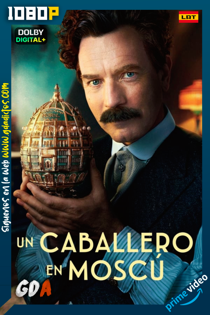 Un caballero en Moscu (2024) AMZN WEB-DL 1080p [Lat – Ing – Por] #1Temporada