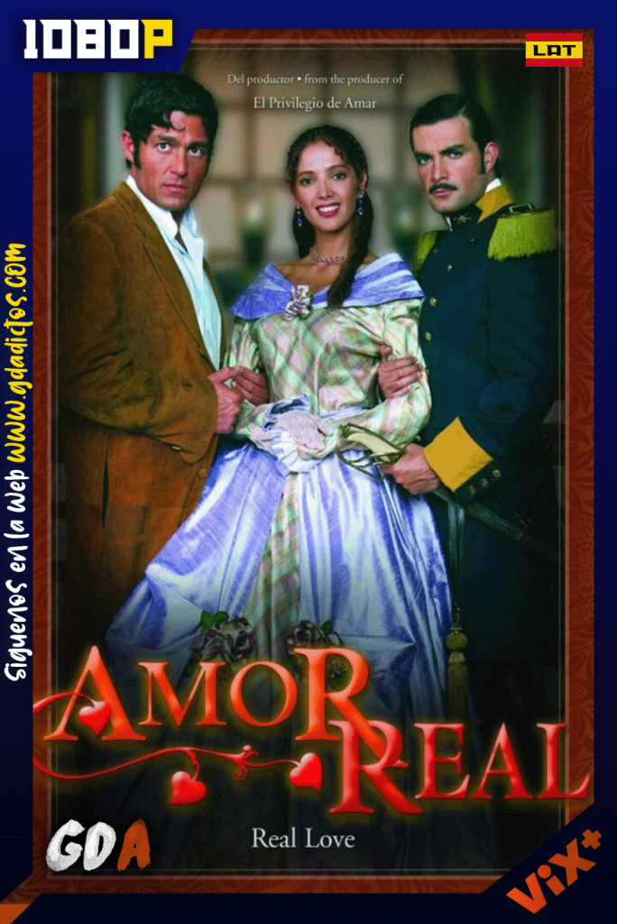 Amor Real (2003) ViX 1080p [Lat] #1Temporada [95/95]