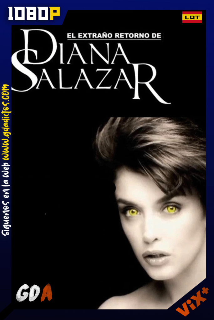 El extrano retorno de Diana Salazar (1988) ViX 1080p [Lat] #1Temporada [196/196]