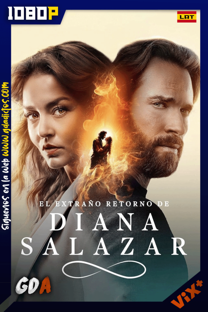 El extraño retorno de Diana Salazar (2024) ViX 1080p [Lat] #Temporada1 [08/08]