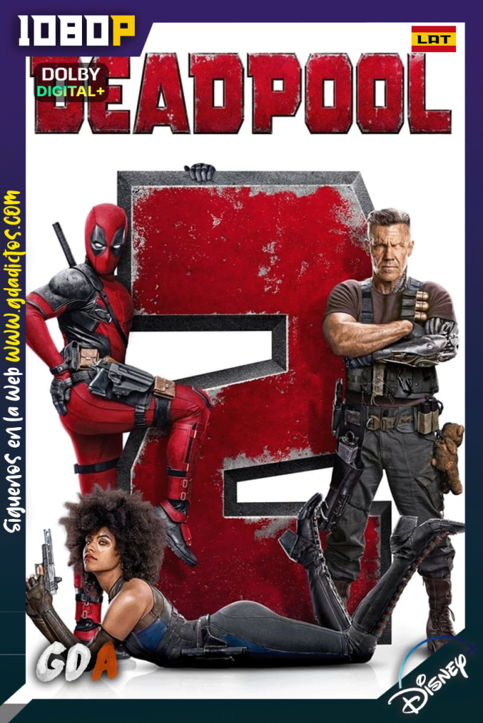 Deadpool 2 (2018) DSNP WEB-DL [1080p] [Lat – Ing – Por – Cas]