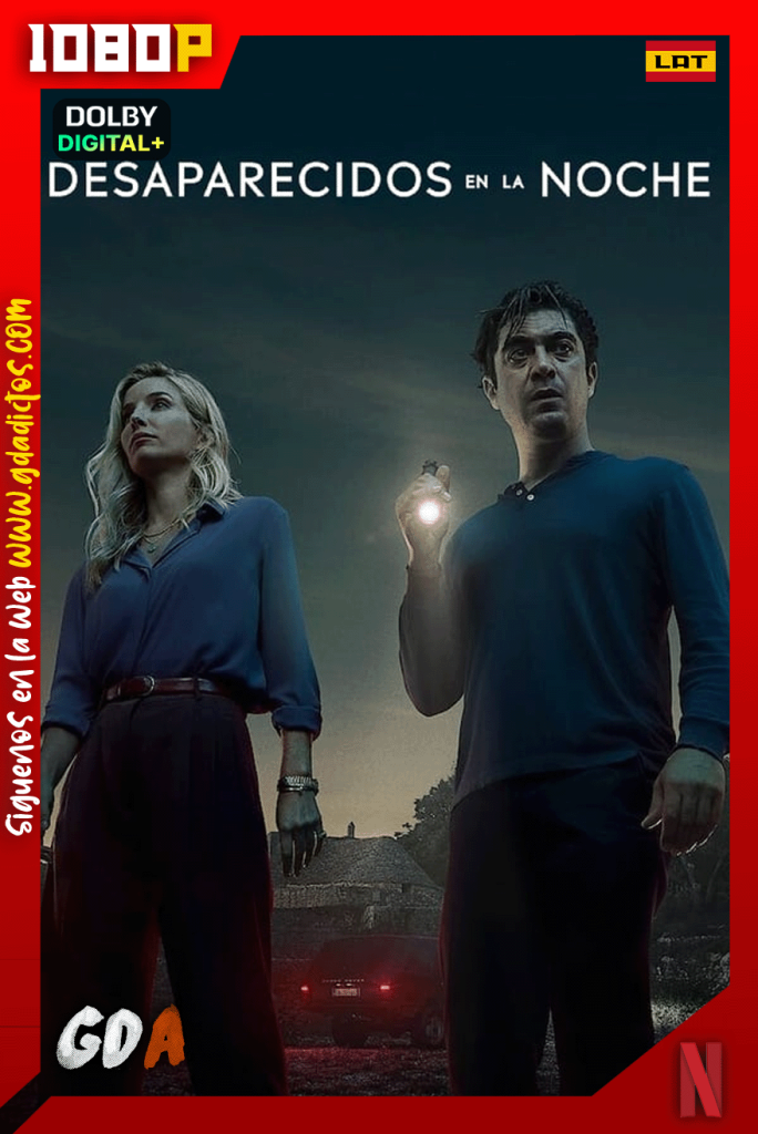 Desaparecidos en la noche (2024) NF WEB-DL [1080p] [Lat – Ing – Por – Cas]