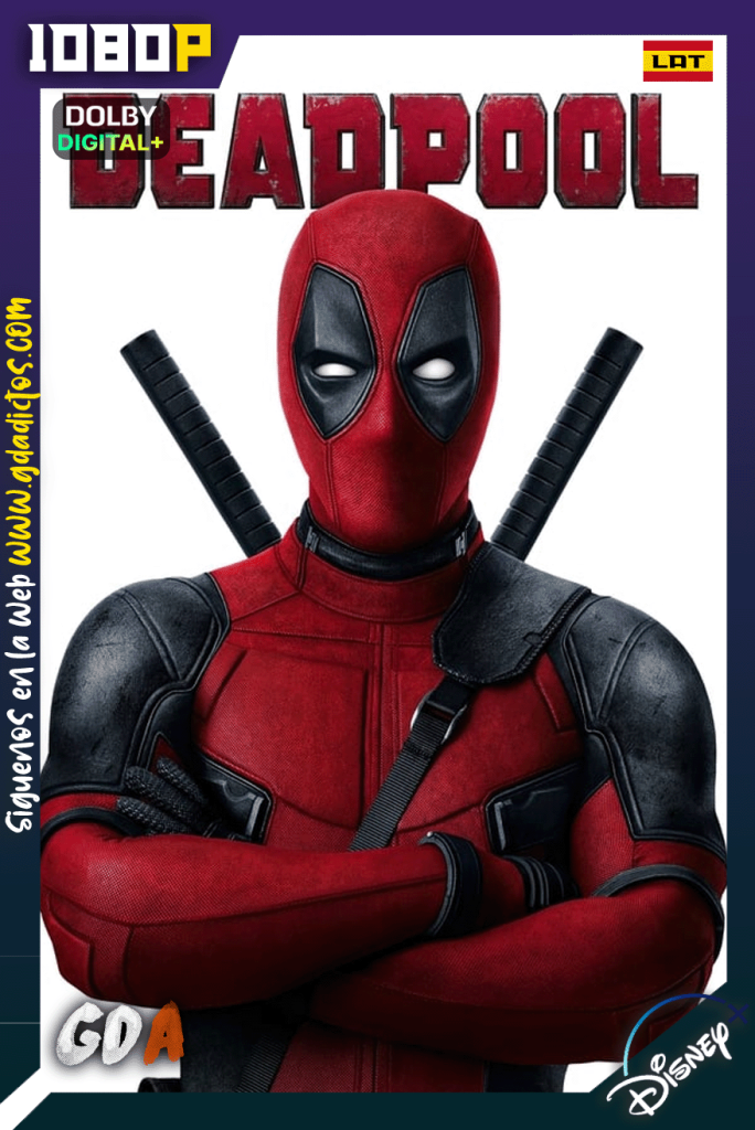 Deadpool (2016) DSNP WEB-DL [1080p] [Lat – Ing – Por – Cas]