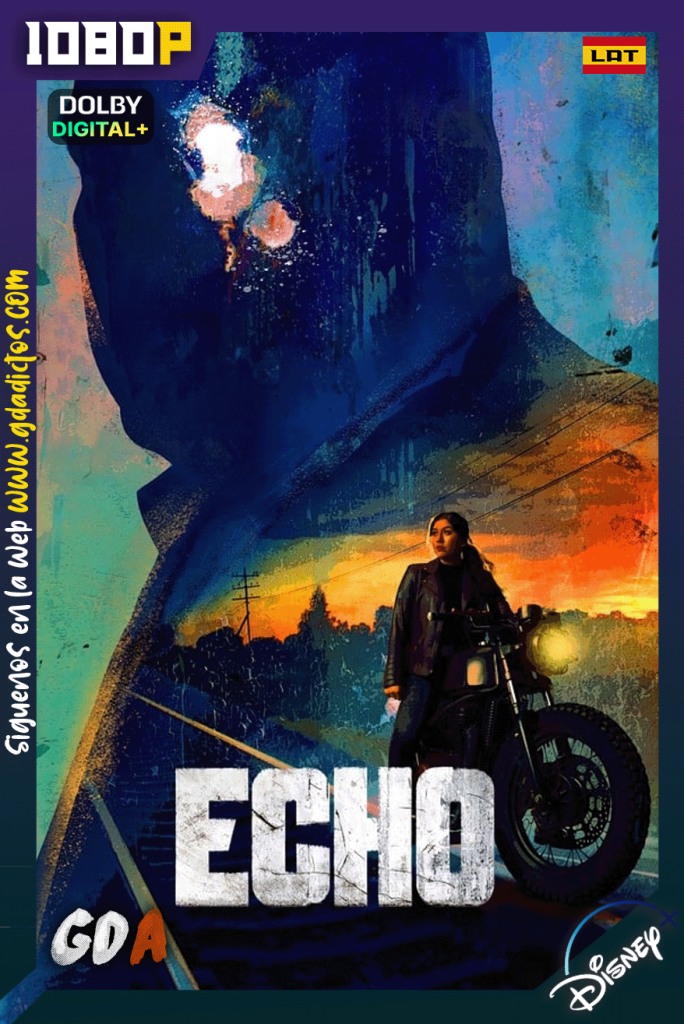 Echo (2024) DSNP 1080p [Lat – Ing – Por – Cas] #1Temporada [06/06]