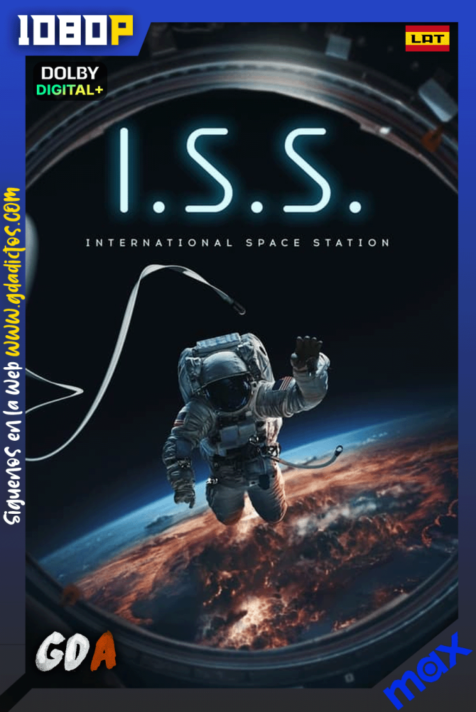 I.S.S. (2023) MAX WEB-DL [1080p] [Lat – Ing]