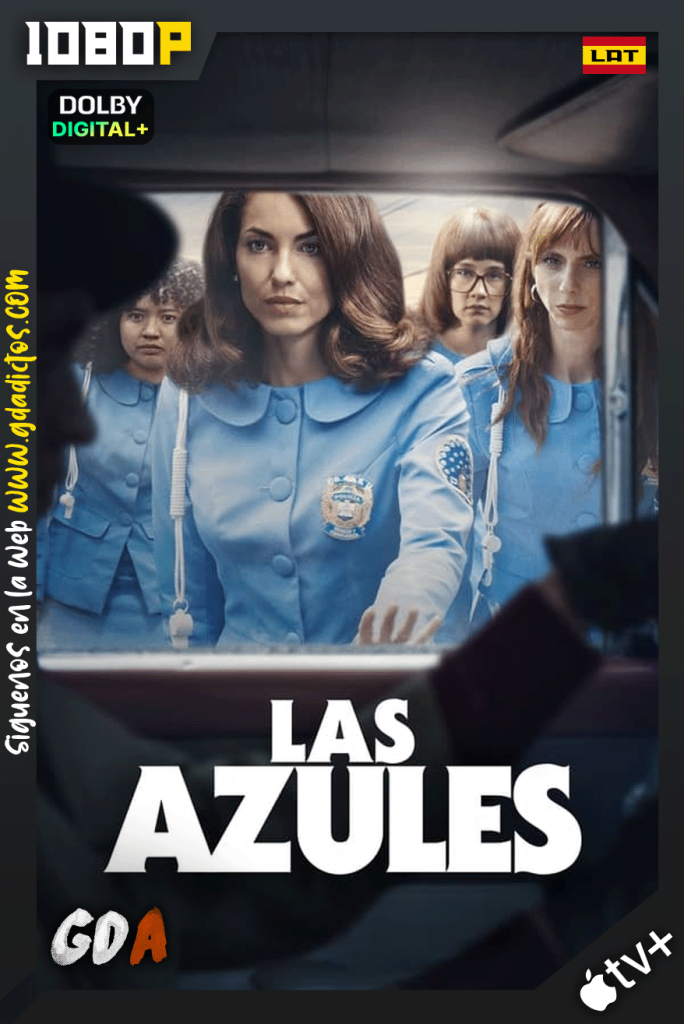 Las Azules (2024) ATVP 1080p [Lat – Ing – Por – Cas] #1Temporada [10/10]