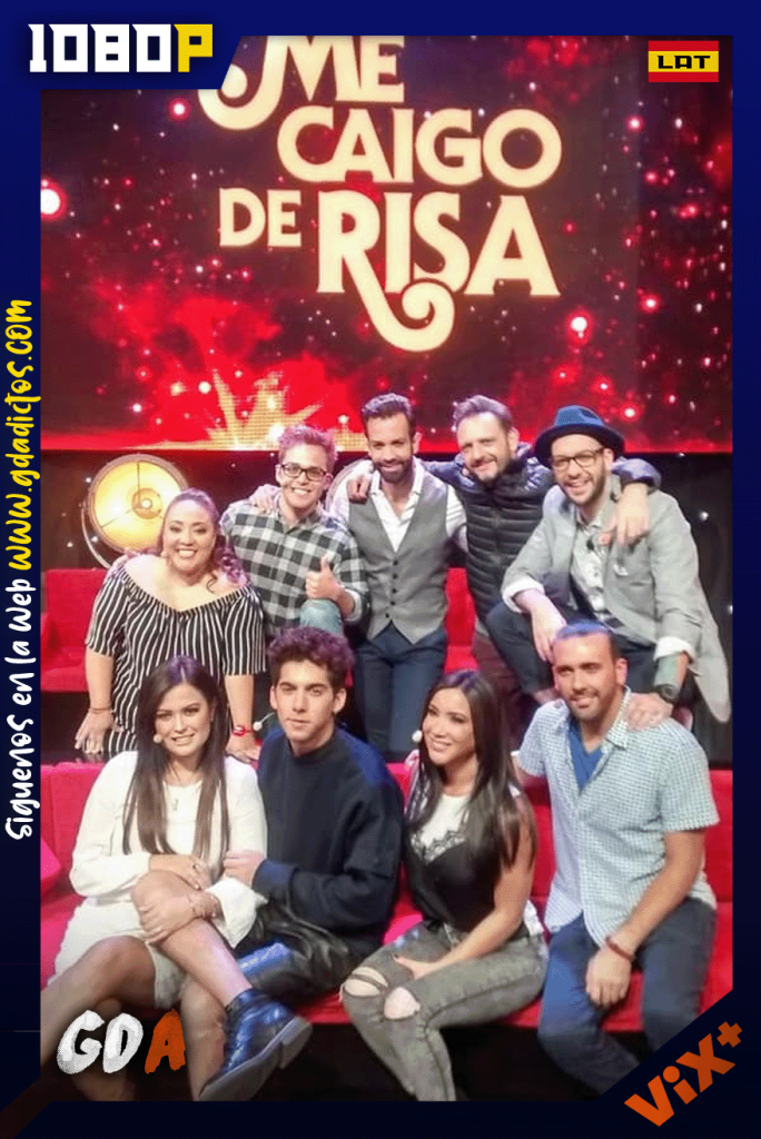 Me Caigo de Risa (2018) ViX 1080p [Lat] #10Temporadas
