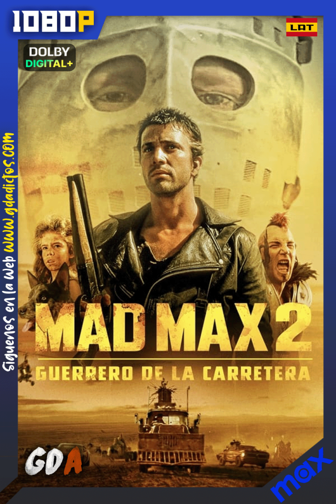 Mad Max 2: El Guerrero de la Carretera (1982) MAX WEB-DL [1080p] [Lat – Ing – Por – Cas]