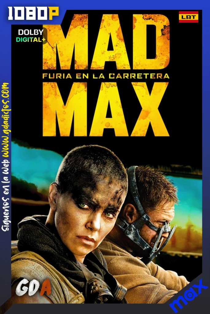 Mad Max: Furia en el camino (2015) MAX WEB-DL [1080p] [Lat – Ing – Por – Cas]