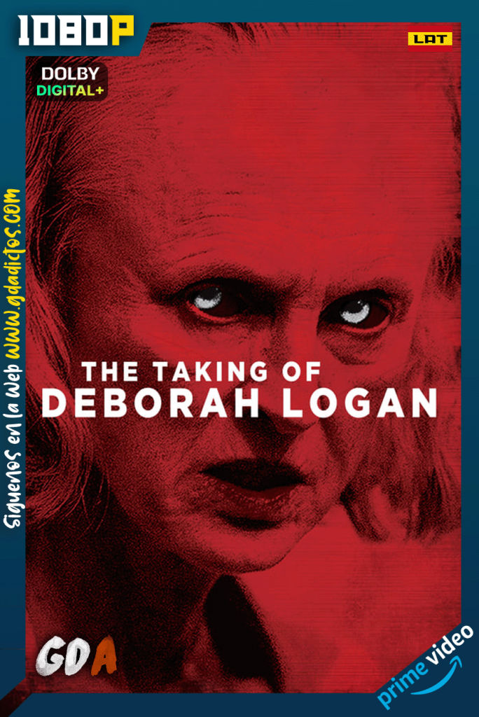 Profecia Sangrienta La posesion de Deborah Logan (2014) AMZN WEB-DL [1080p] [Lat – Ing – Por]