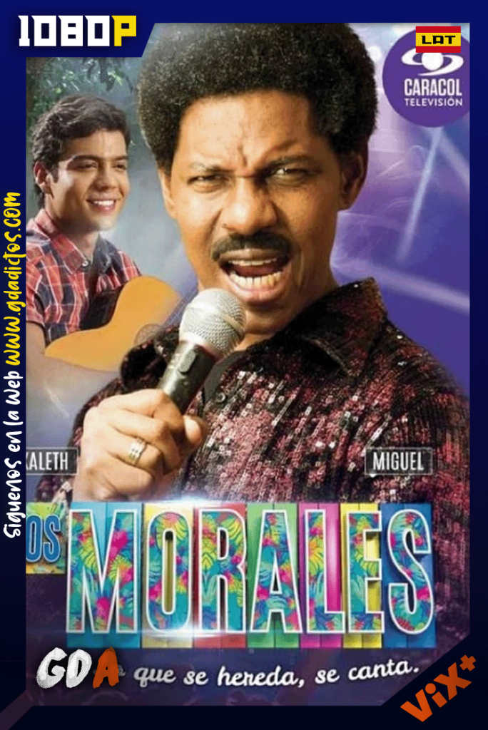 Los Morales (2017) ViX 1080p [Lat] #Temporada1 [74/74]