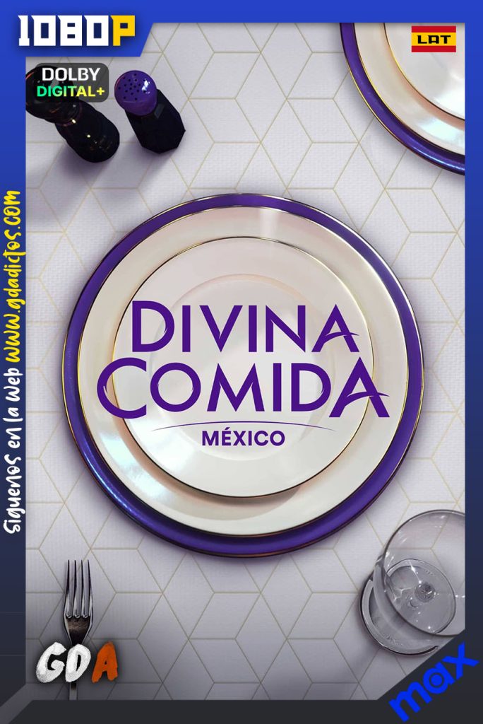 Divina Comida México (2022) MAX WEB-DL 1080p [Lat] #2Temporadas [32/32]