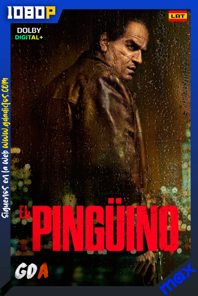 El Pinguino (2024) MAX WEB-DL 1080p [Lat – Ing – Por – Cas] #Temporada1 [07/08]