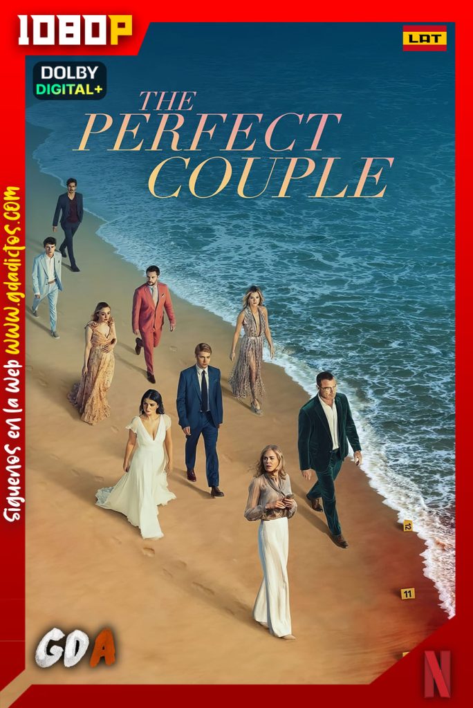 La Pareja Perfecta (2024) NF WEB-DL 1080p [Lat – Ing – Por – Cas] #1Temporada [06/06]