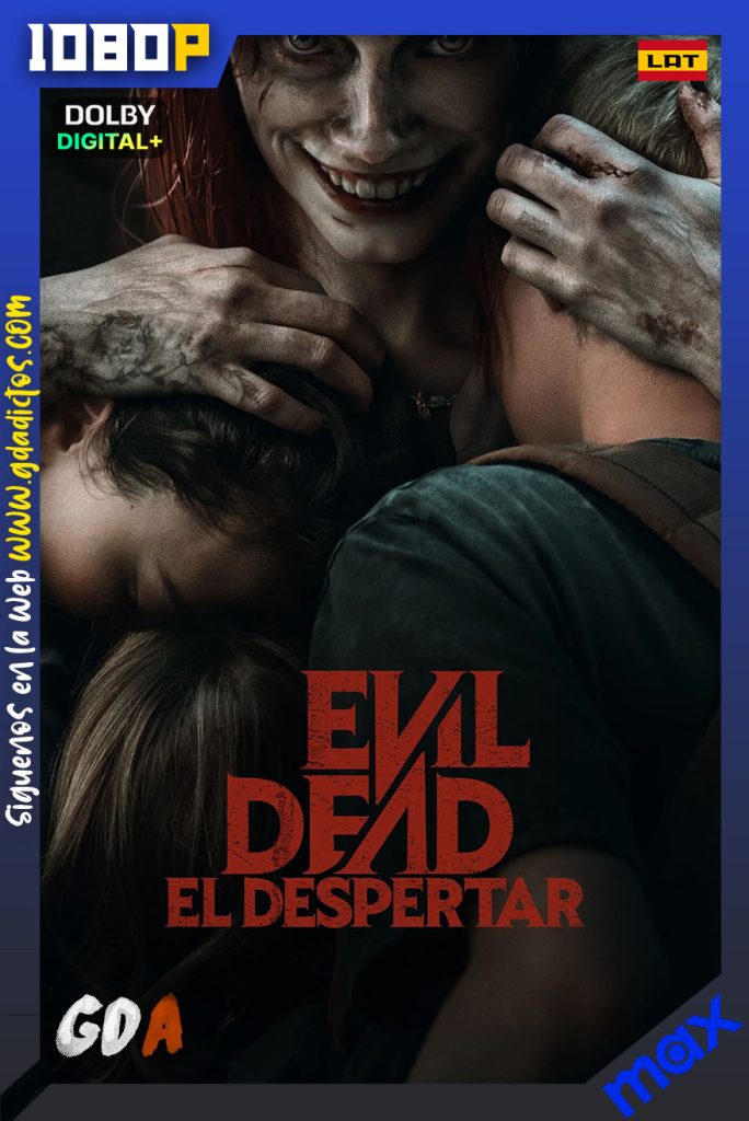 Evil Dead el Despertar (2023) MAX WEB-DL 1080p [Lat – Ing – Por]