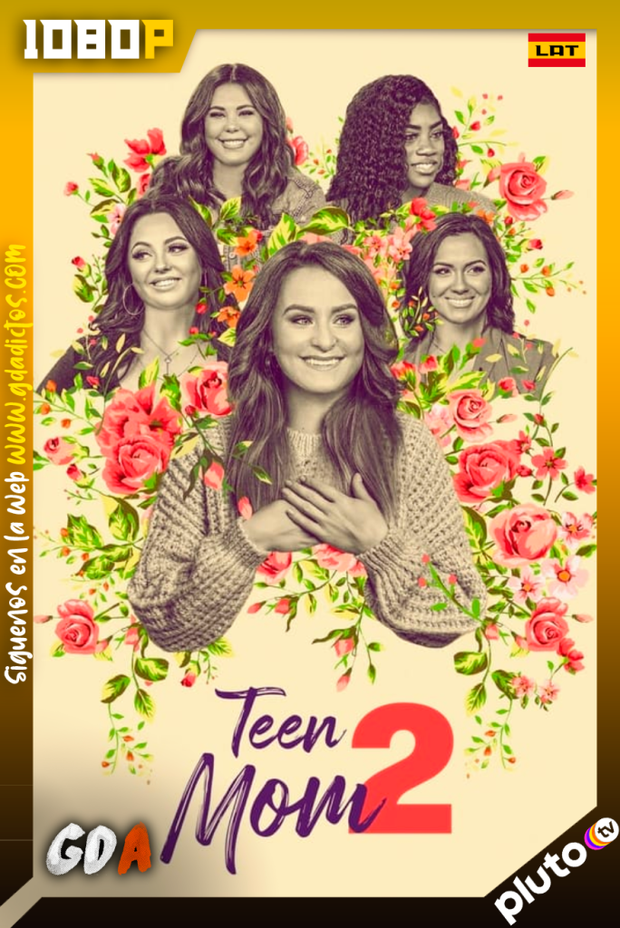 Teen Mom 2 (2011) PLUTO WEB-DL 720p #Temporada10 #Temporada11 [42/42]