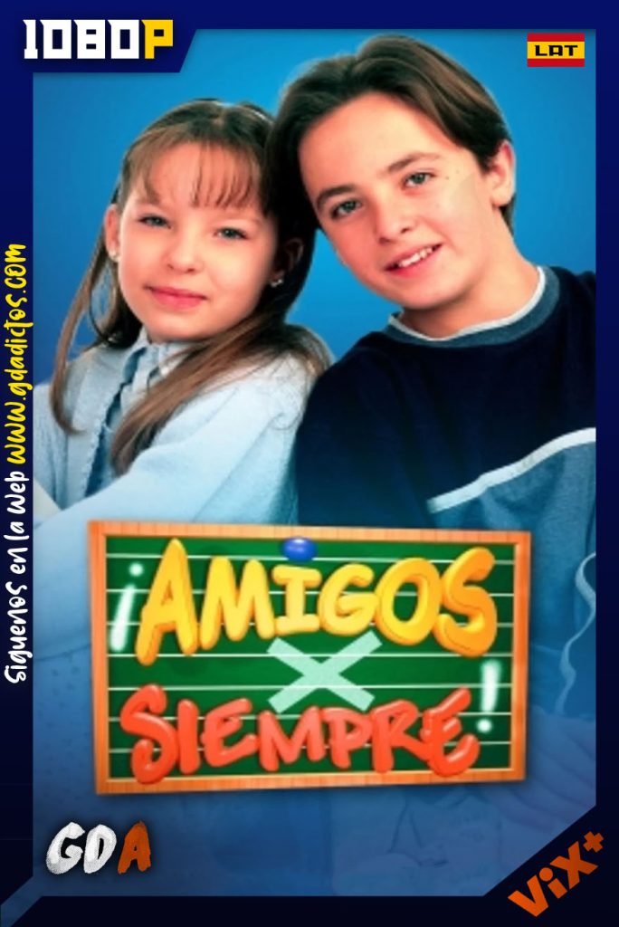 Amigos Por Siempre (2000) ViX WEB-DL 1080p [Lat] #1Temporada [115/115]