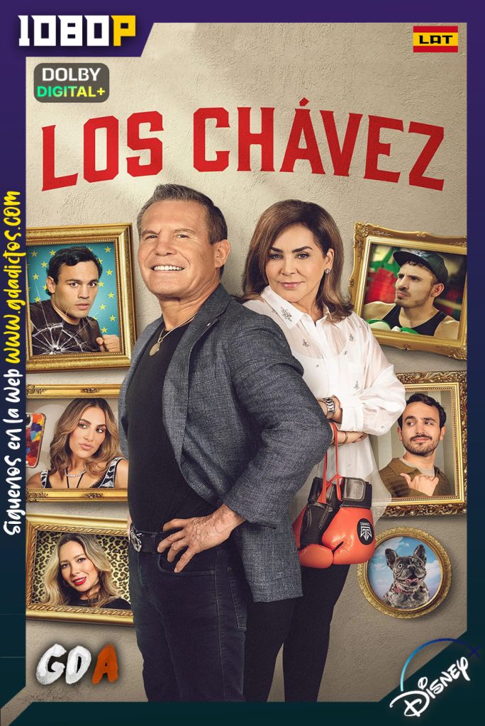 Los Chavez (2024) DSNP WEB-DL 1080p [Lat] #1Temporada [06/06]