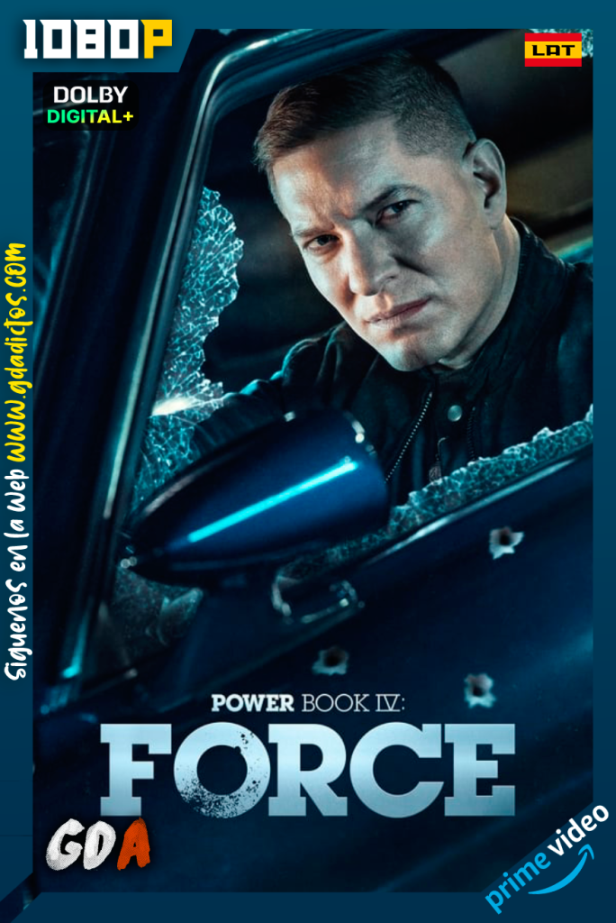 Power Book IV: Force (2022) AMZN WEB-DL 1080p [Lat – Ing – Cas – Por] #2Temporadas [20/20]
