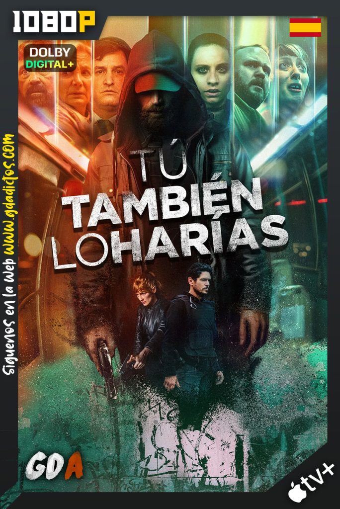 Tu También Lo Harías (2023) ATVP WEB-DL 1080p [Cas – Ing – Por] #1Temporada [08/08]