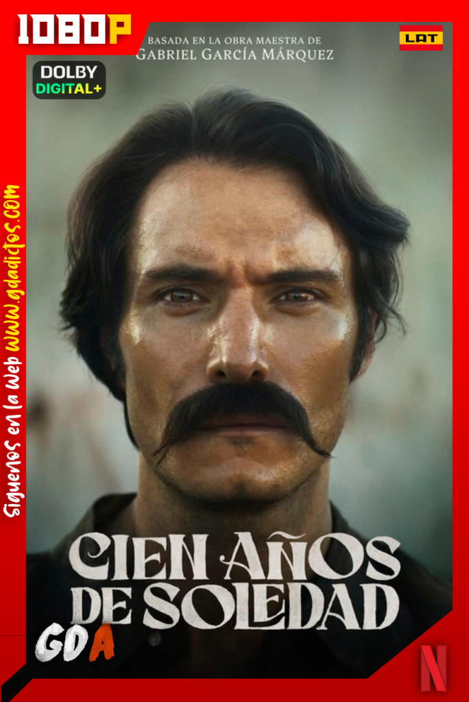 Cien Años de Soledad (2024) NF 1080p [Lat – LatAD – Ing – Por – PorAD] #Temporada1 [08/16]