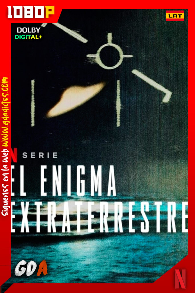 El Enigma Extraterrestre (2024) NF 1080p [Lat – Ing – Por – Cas]