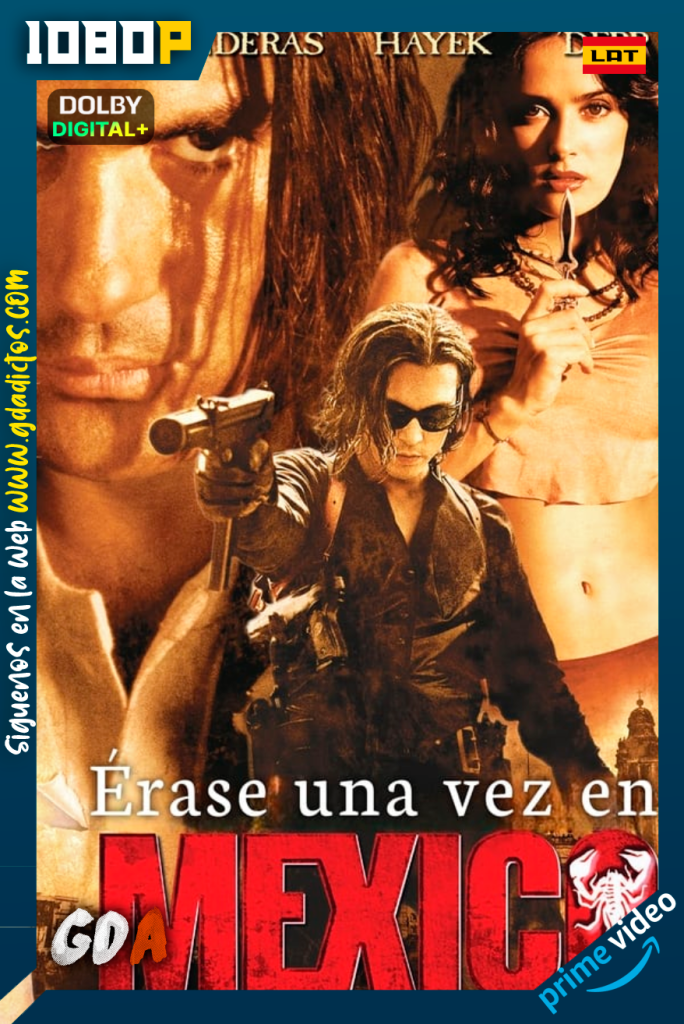 Érase una vez en México (2003) AMZN WEB-DL [1080p] [Lat – Ing – Por – Cas]